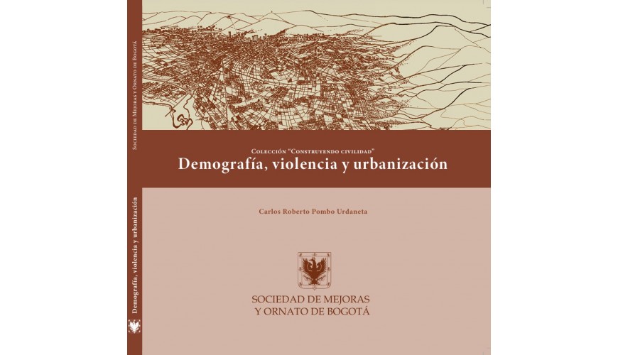 “Demografía, violencia y urbanización”, un libro revelador sobre Bogotá